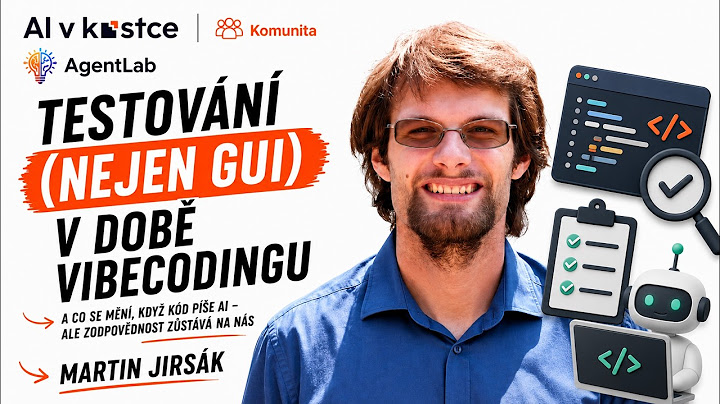 Martin Jirsák: Testování v době vibecodingu